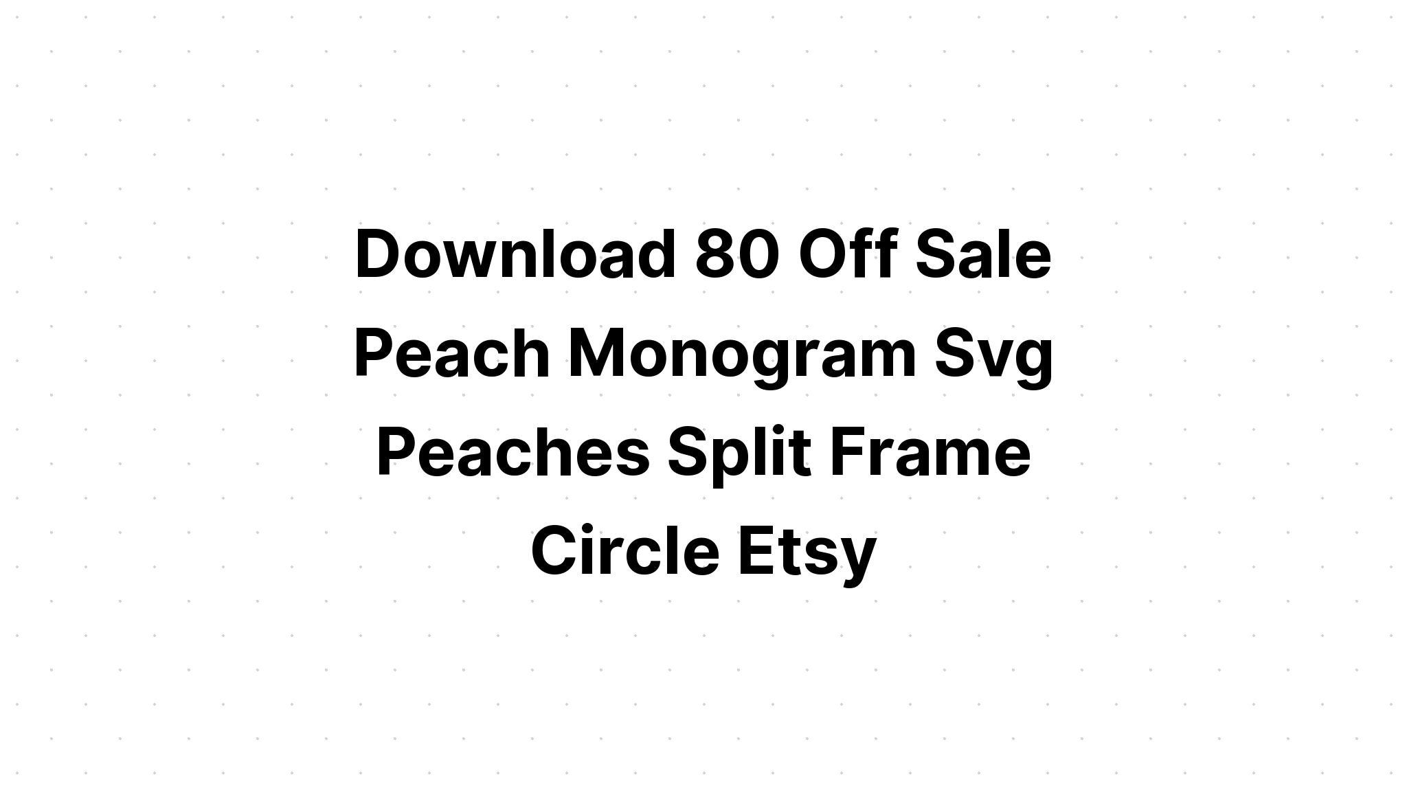 Download Peach Monogram Svg - Free SVG Cut File